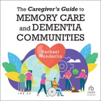 The_Caregiver_s_Guide_to_Memory_Care_and_Dementia_Communities